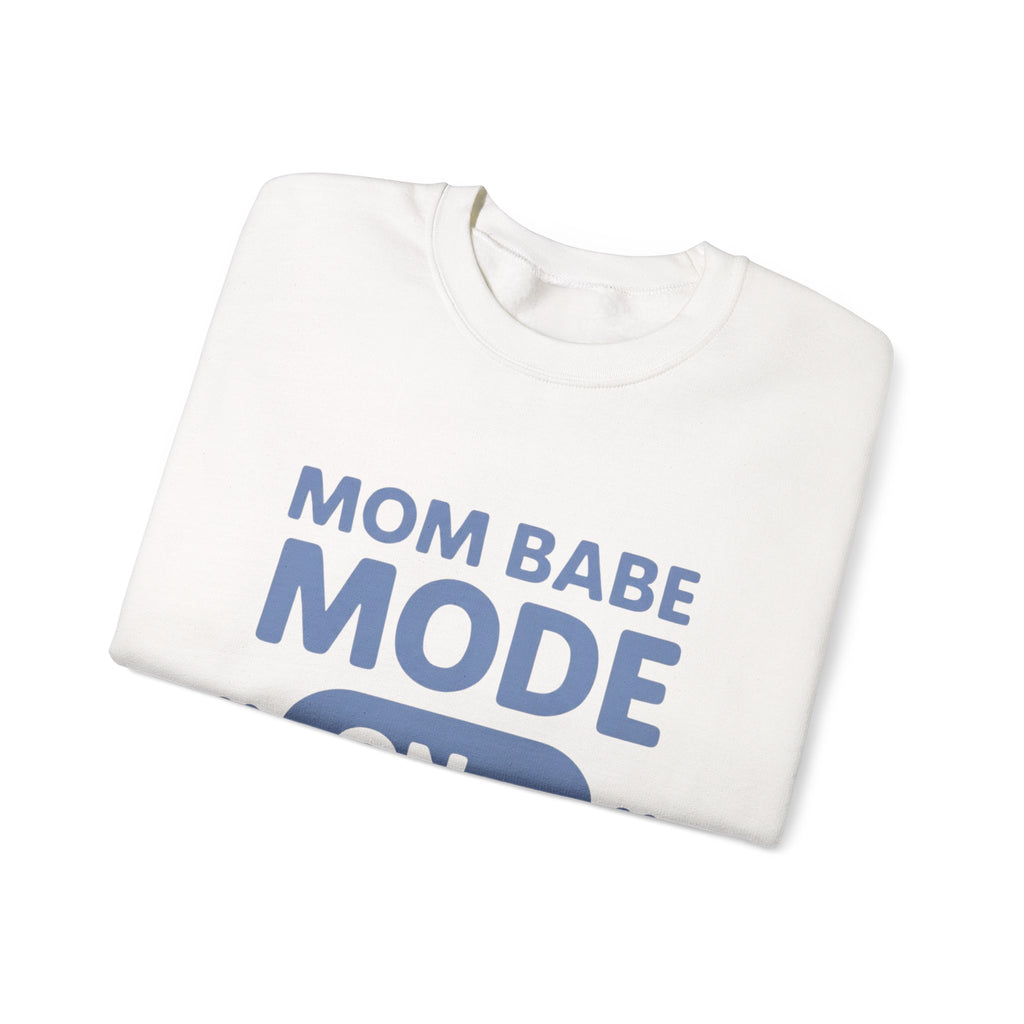 Mom Babe Mode On - Graphic Sweatshirt