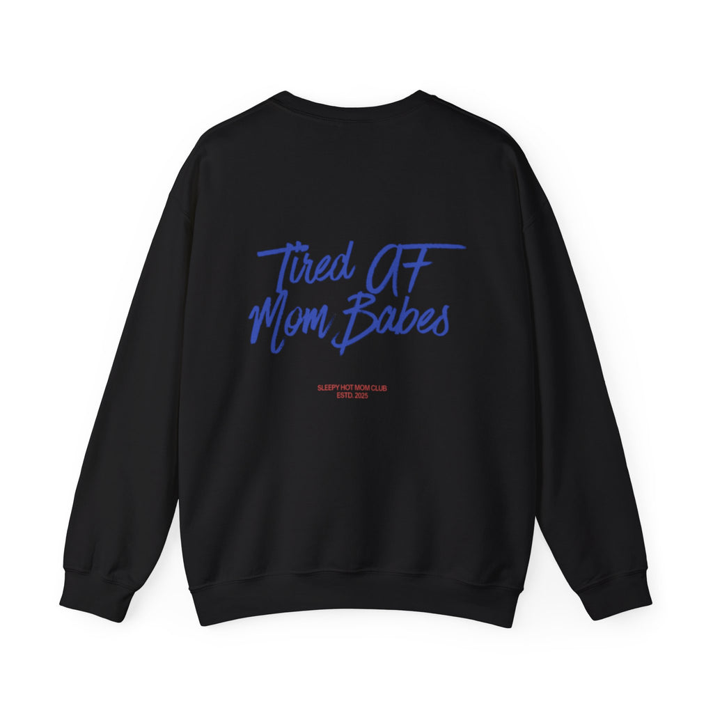 Tired AF Mom Babes  —  Graphic Sweatshirt