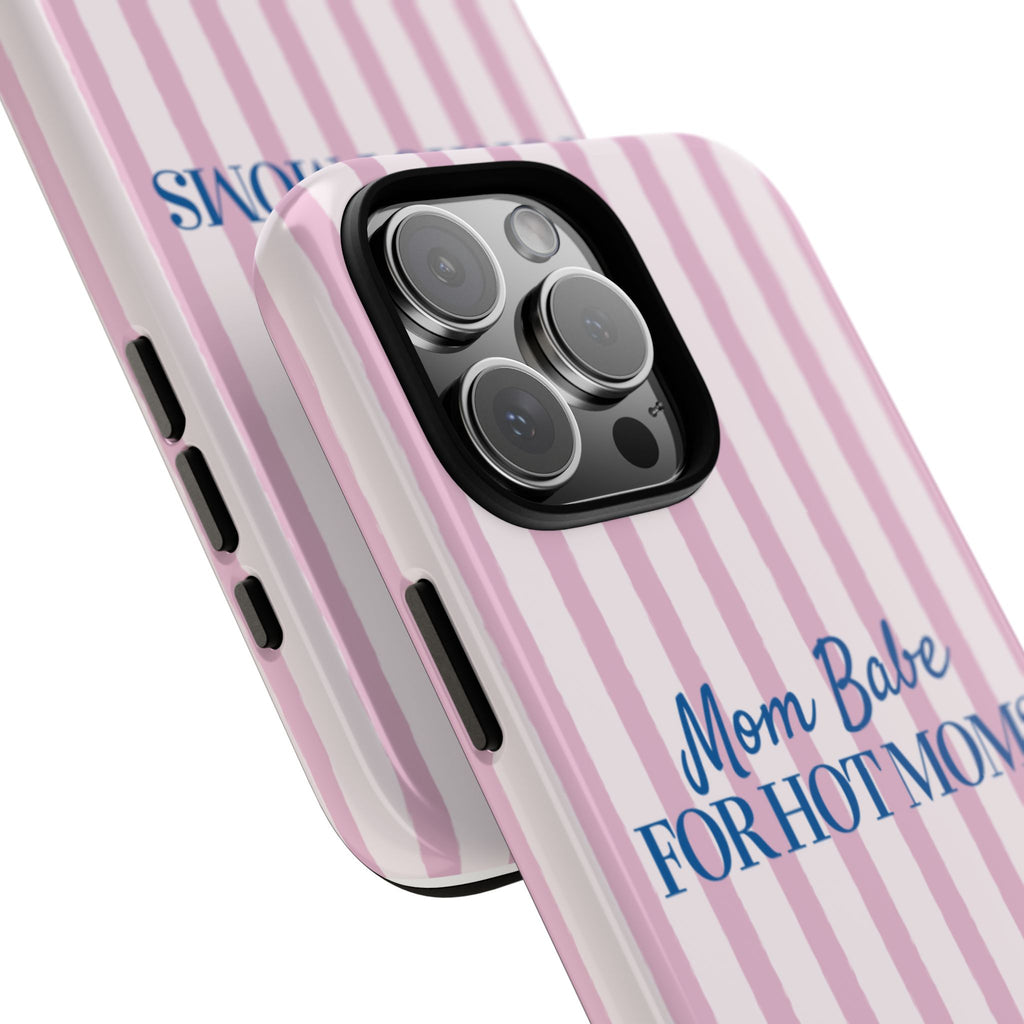 Mom Babe 'For Hot Moms' Pink Stripe Tough Phone Case