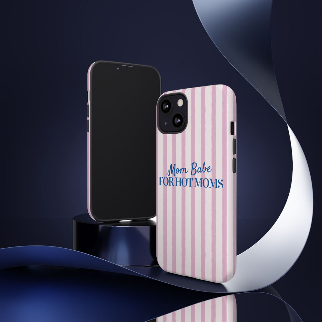 Mom Babe 'For Hot Moms' Pink Stripe Tough Phone Case