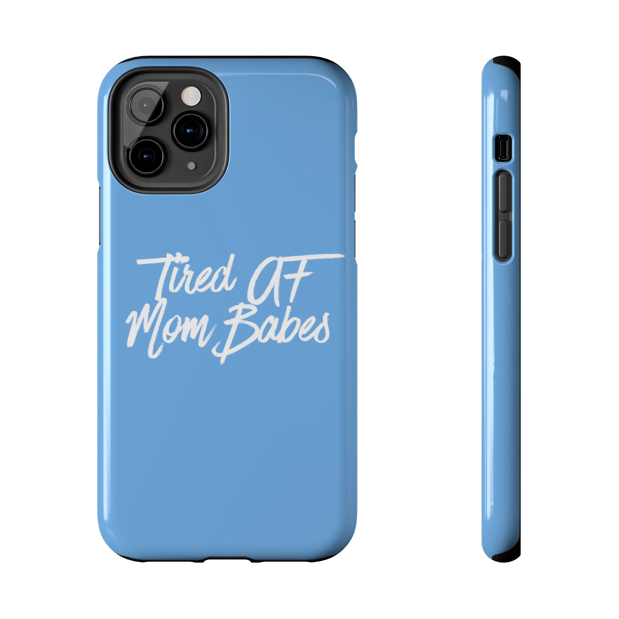 Tired AF Mom Babes Tough Phone Case — Light Blue and White