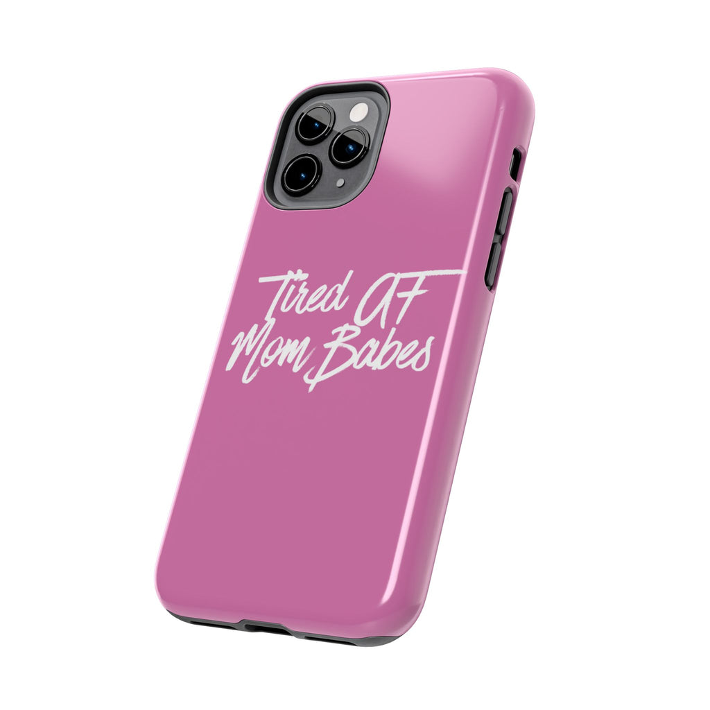 Tired AF Mom Babes Tough Phone Case — Pink and White