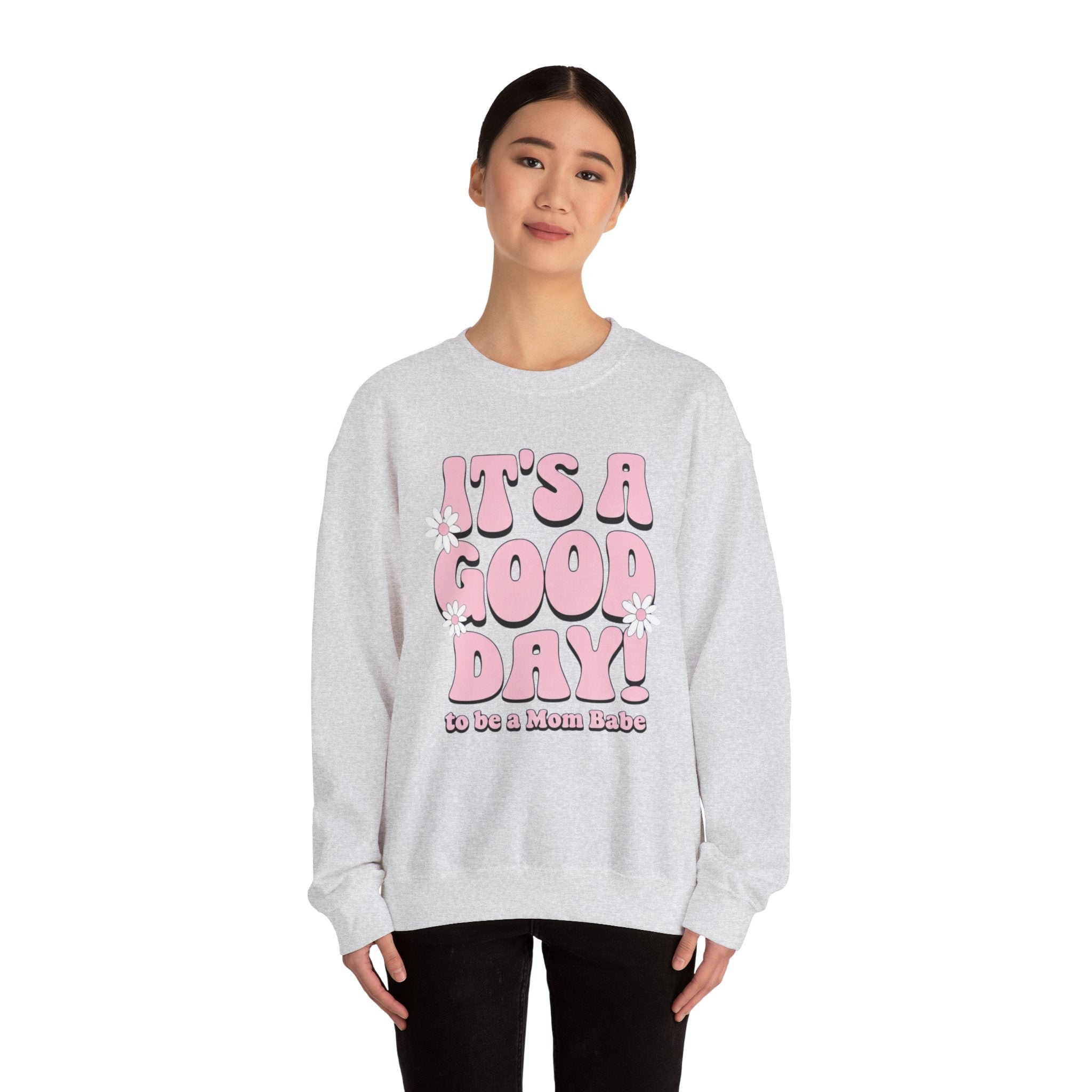 It's A Good Day To Be A Mom Babe - Floral Graphic Sweatshirt