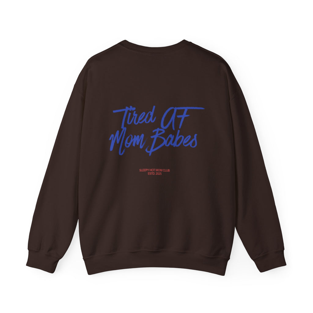 Tired AF Mom Babes  —  Graphic Sweatshirt