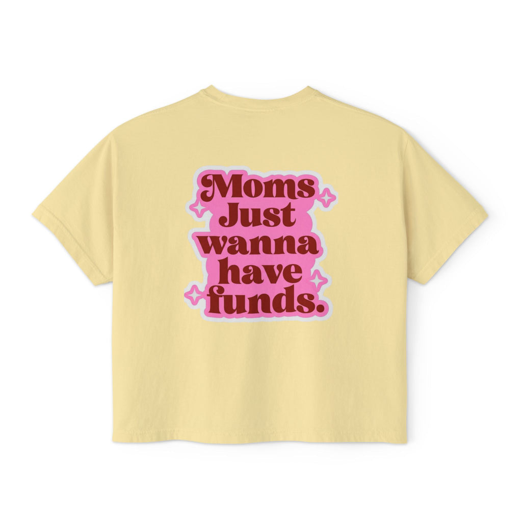 Moms Just Wanna Have Funds Mom Babe —  Graphic Tee