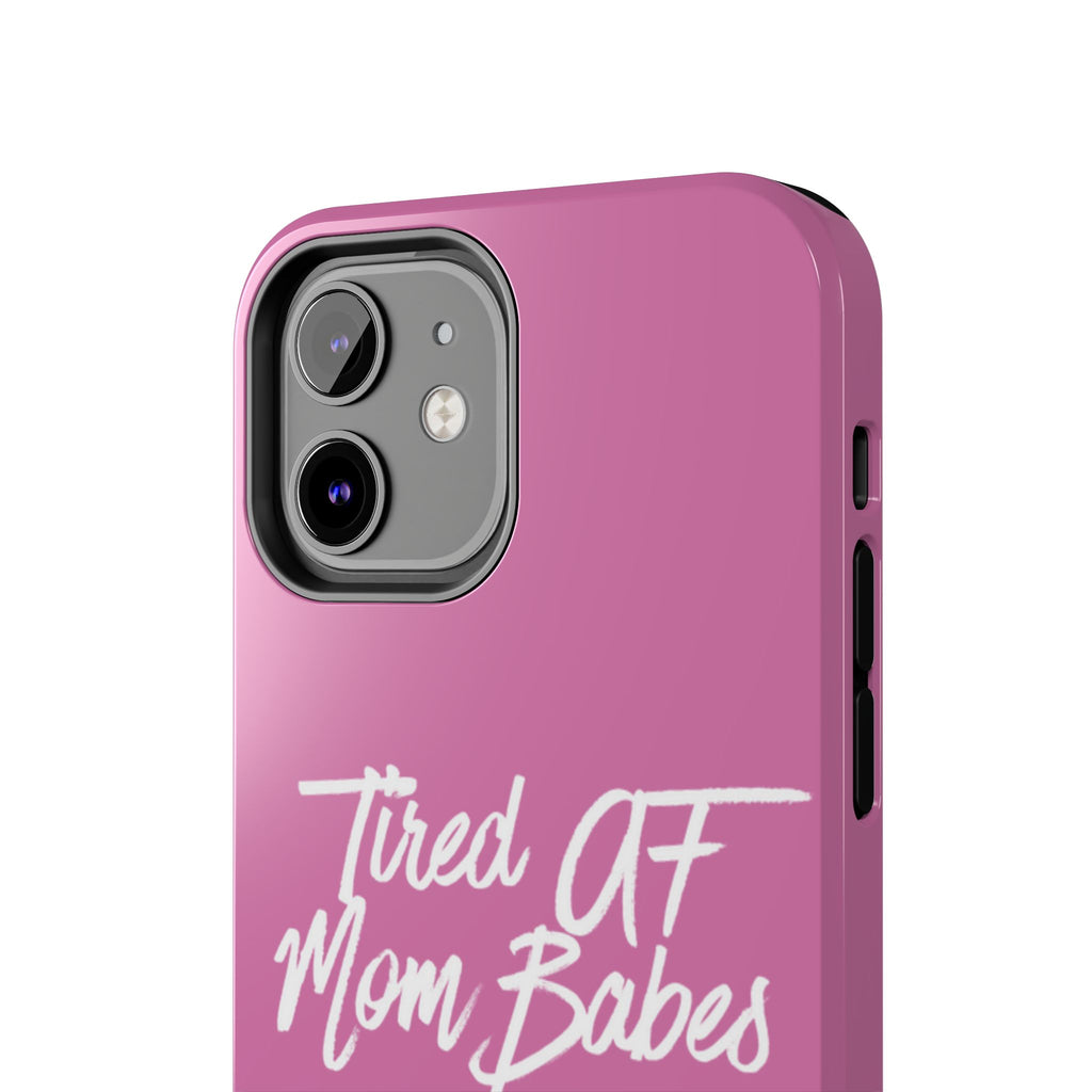 Tired AF Mom Babes Tough Phone Case — Pink and White