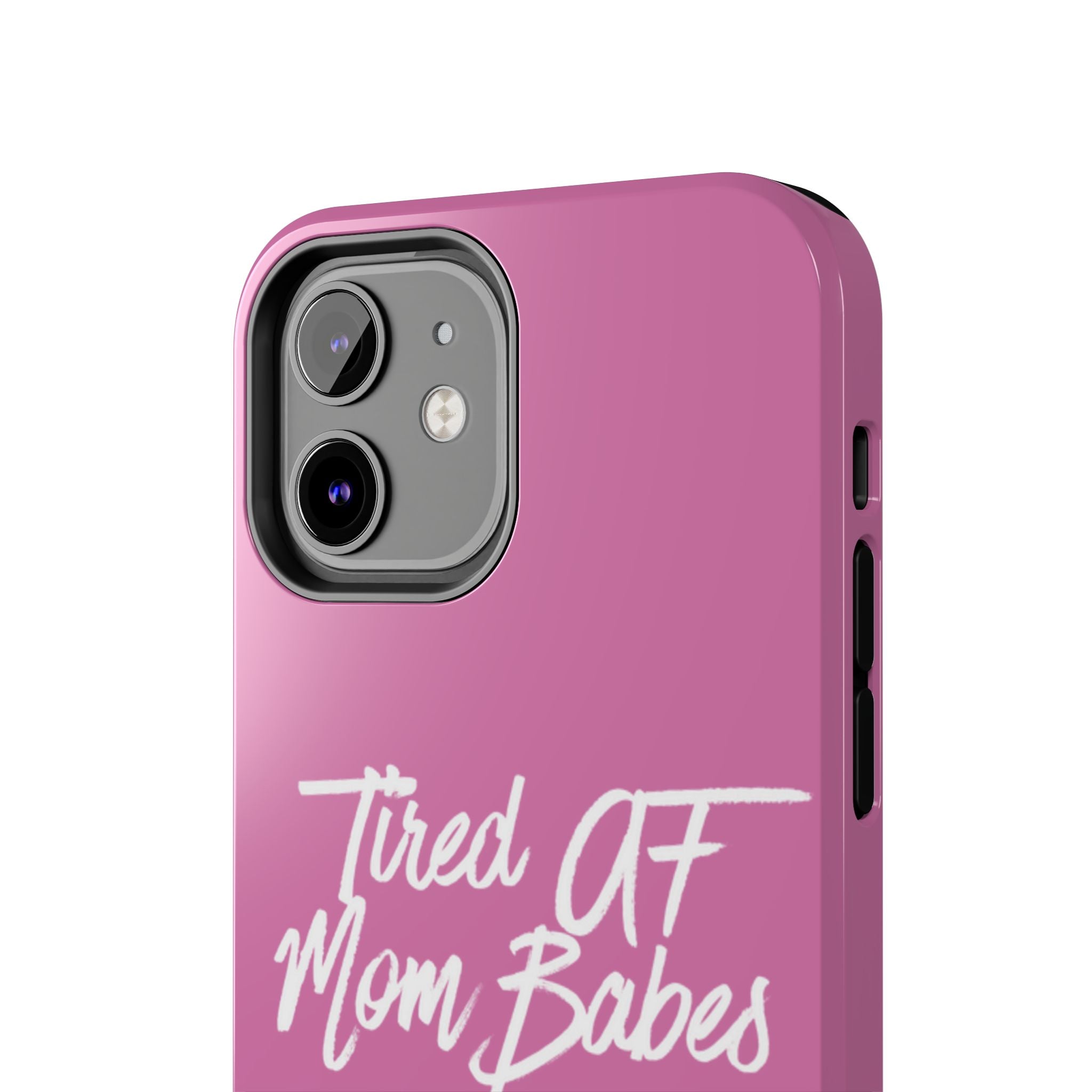 Tired AF Mom Babes Tough Phone Case — Pink and White