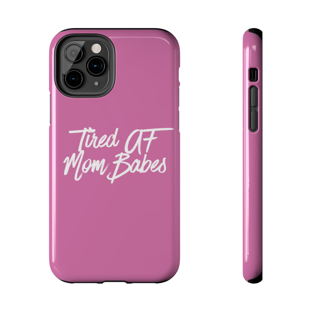 Tired AF Mom Babes Tough Phone Case — Pink and White
