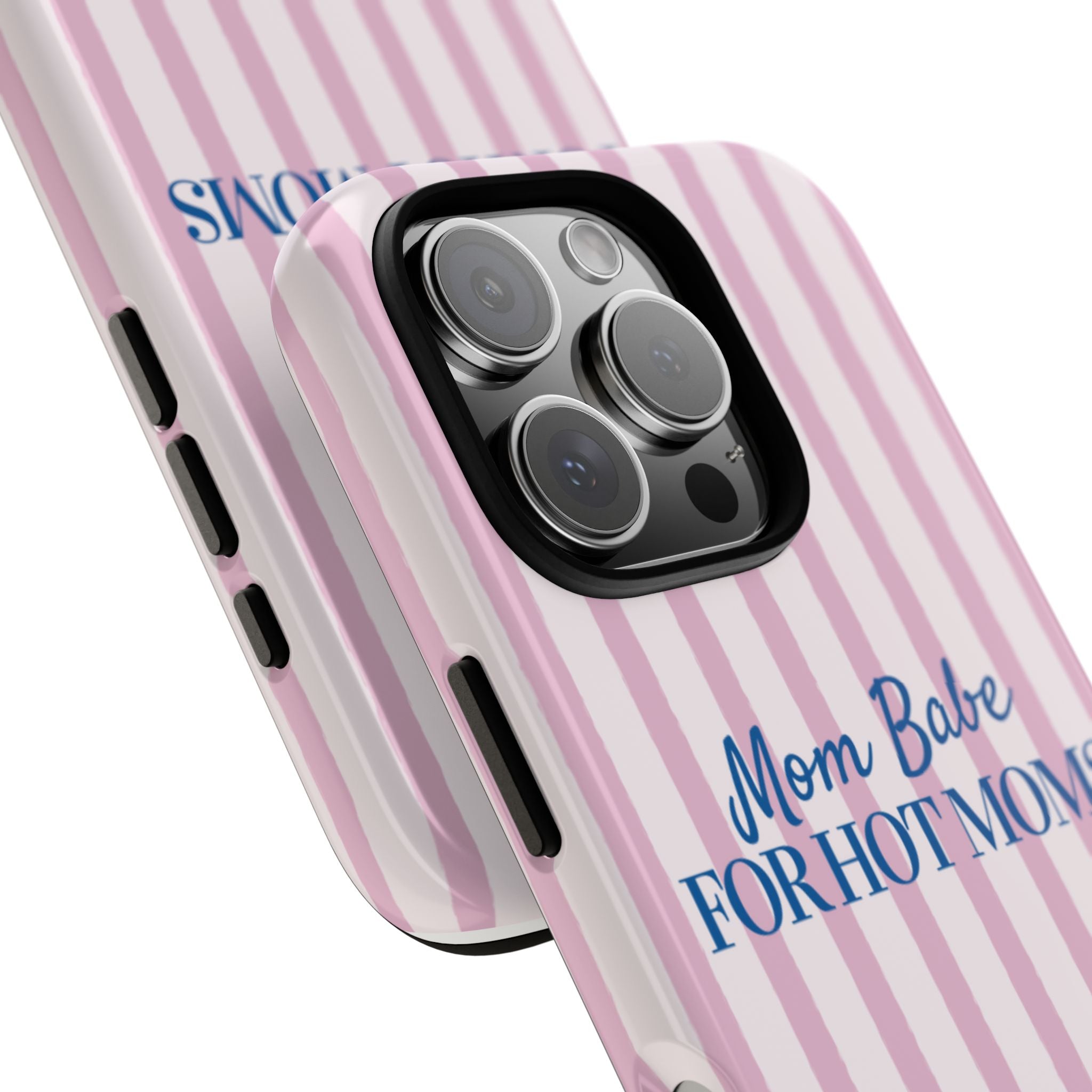 Mom Babe 'For Hot Moms' Pink Stripe Tough Phone Case