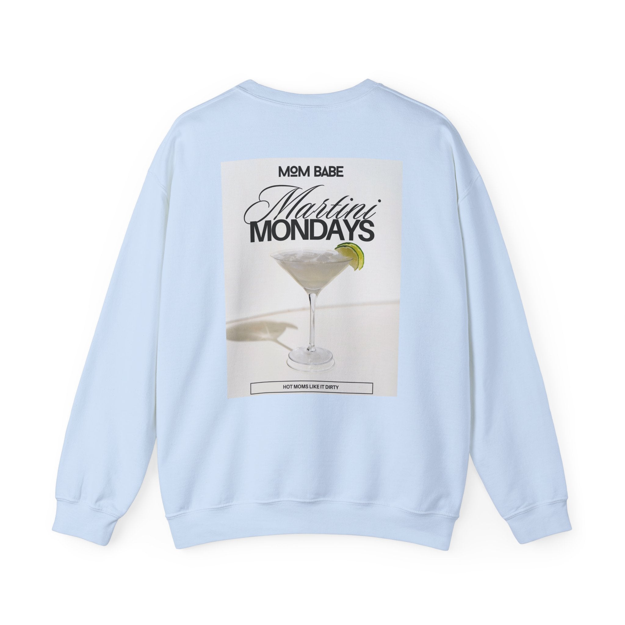 Mom Babe Martini Mondays Hot Moms Like it Dirty - Martini Graphic Sweatshirt