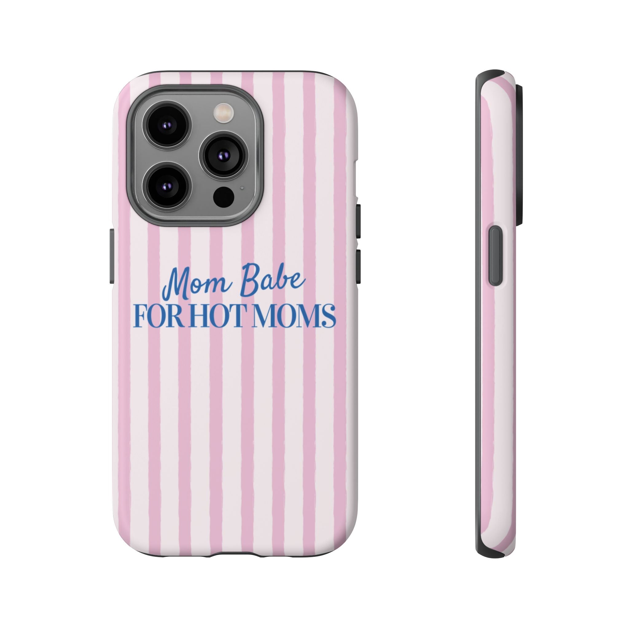 Mom Babe 'For Hot Moms' Pink Stripe Tough Phone Case