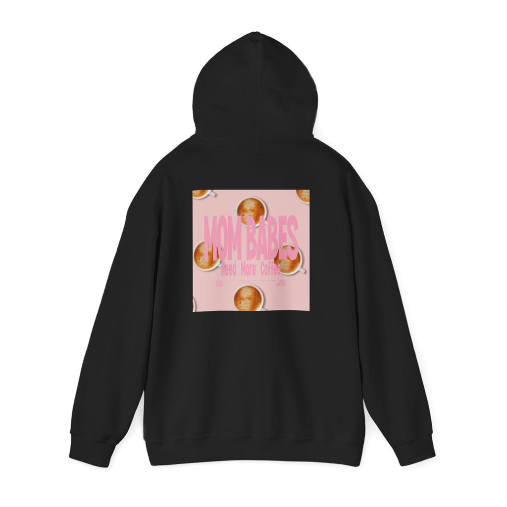 Mom Babes Need More Coffee- Graphic Hoodie
