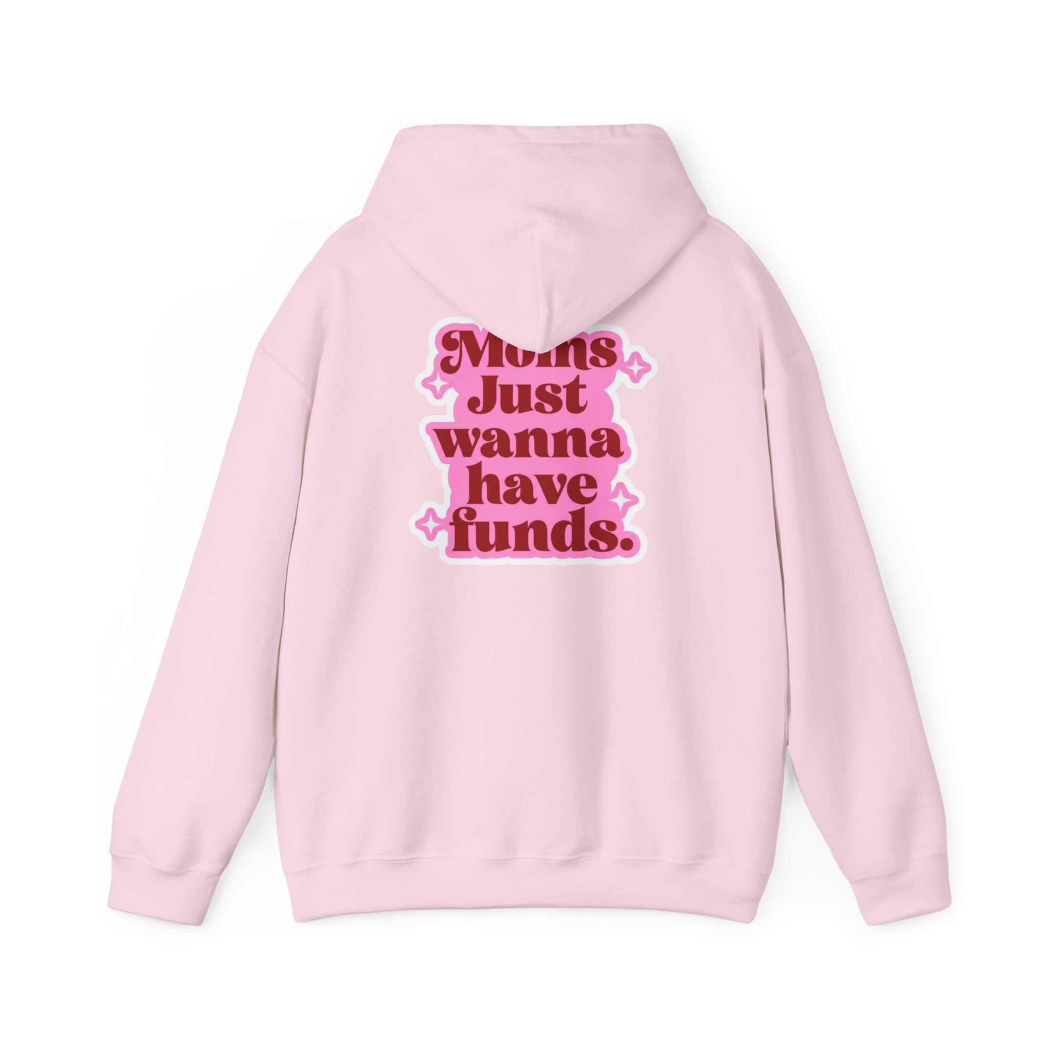 Moms Just Wanna Have Funds Mom Babe —  Graphic Hoodie
