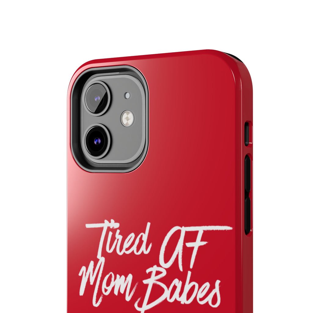 Tired AF Mom Babes Tough Phone Case — Red and White