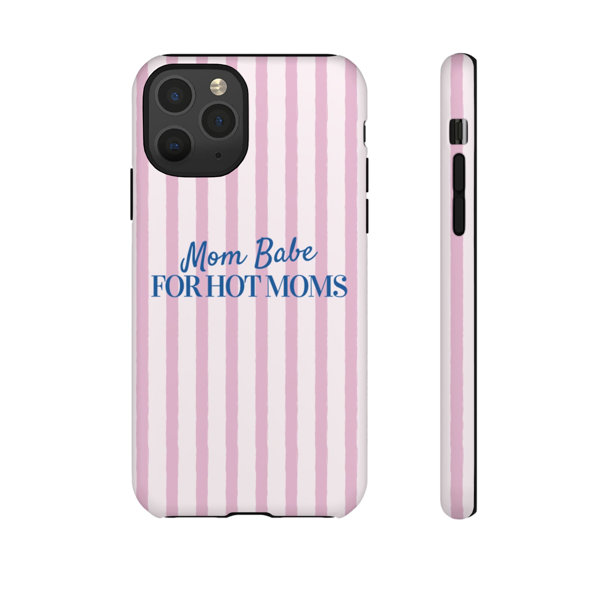Mom Babe 'For Hot Moms' Pink Stripe Tough Phone Case