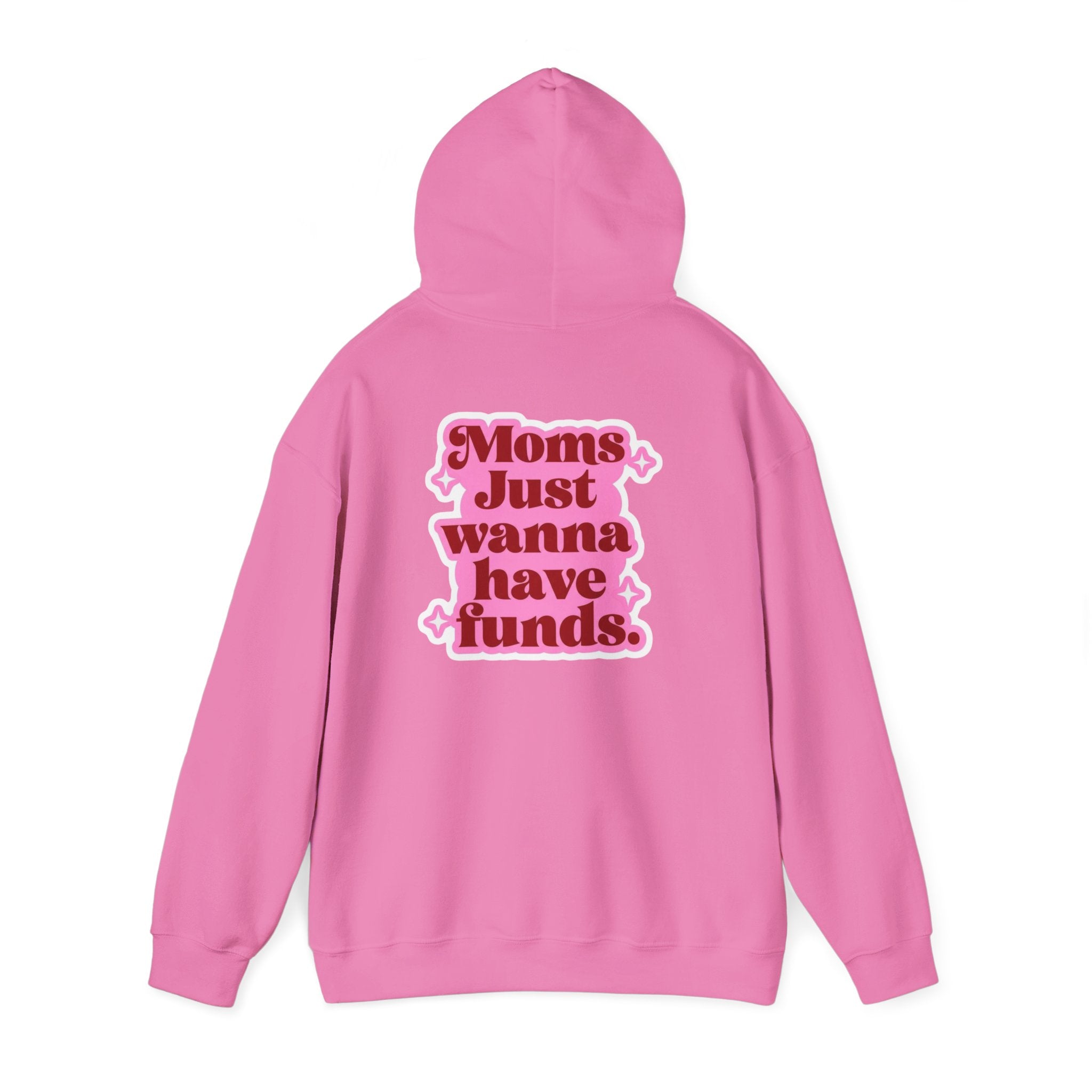 Moms Just Wanna Have Funds Mom Babe —  Graphic Hoodie