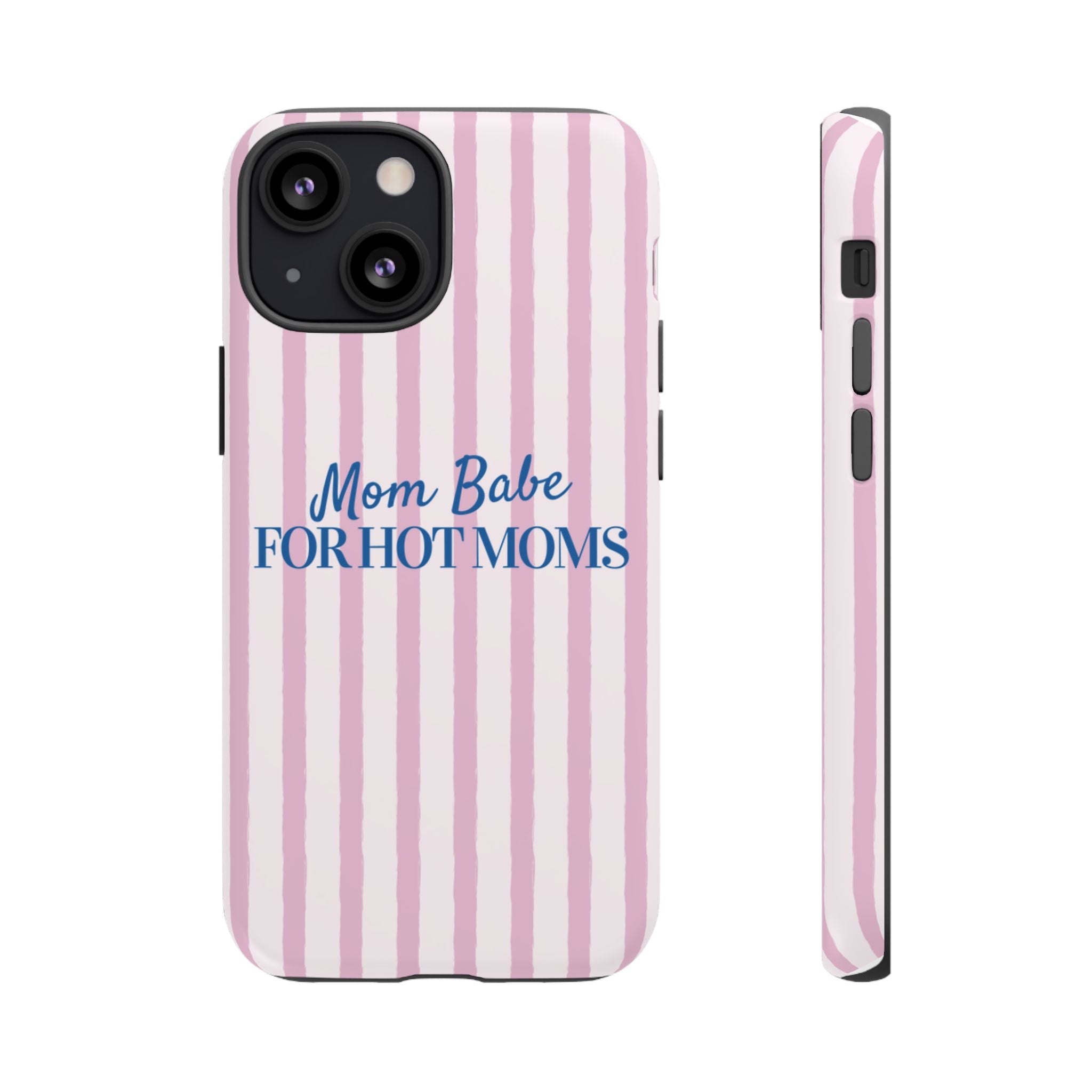 Mom Babe 'For Hot Moms' Pink Stripe Tough Phone Case