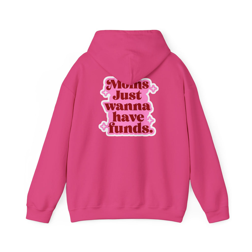 Moms Just Wanna Have Funds Mom Babe —  Graphic Hoodie