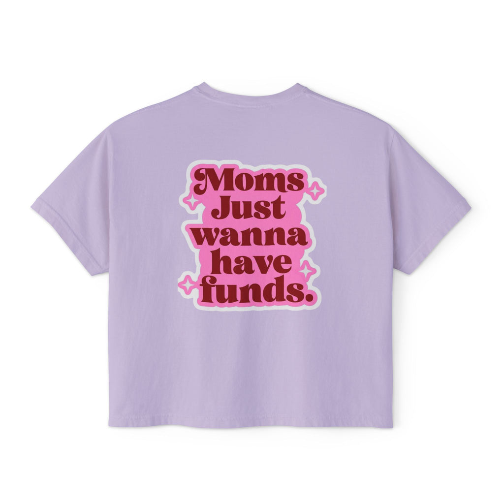 Moms Just Wanna Have Funds Mom Babe —  Graphic Tee