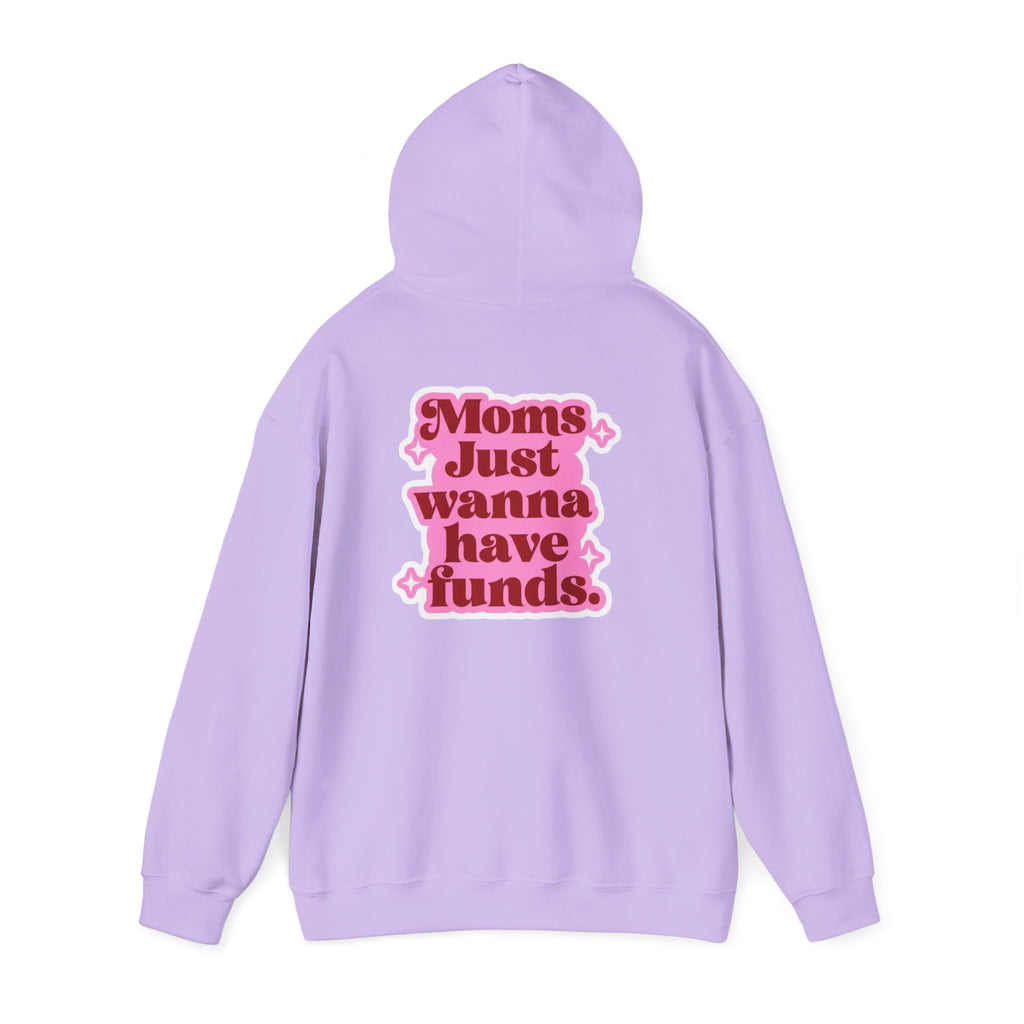 Moms Just Wanna Have Funds Mom Babe —  Graphic Hoodie