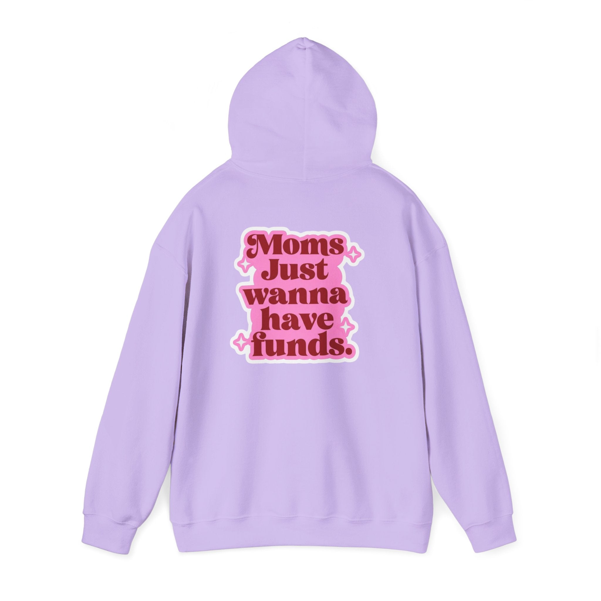 Moms Just Wanna Have Funds Mom Babe —  Graphic Hoodie