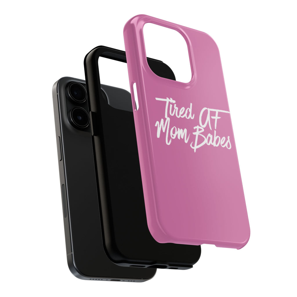 Tired AF Mom Babes Tough Phone Case — Pink and White