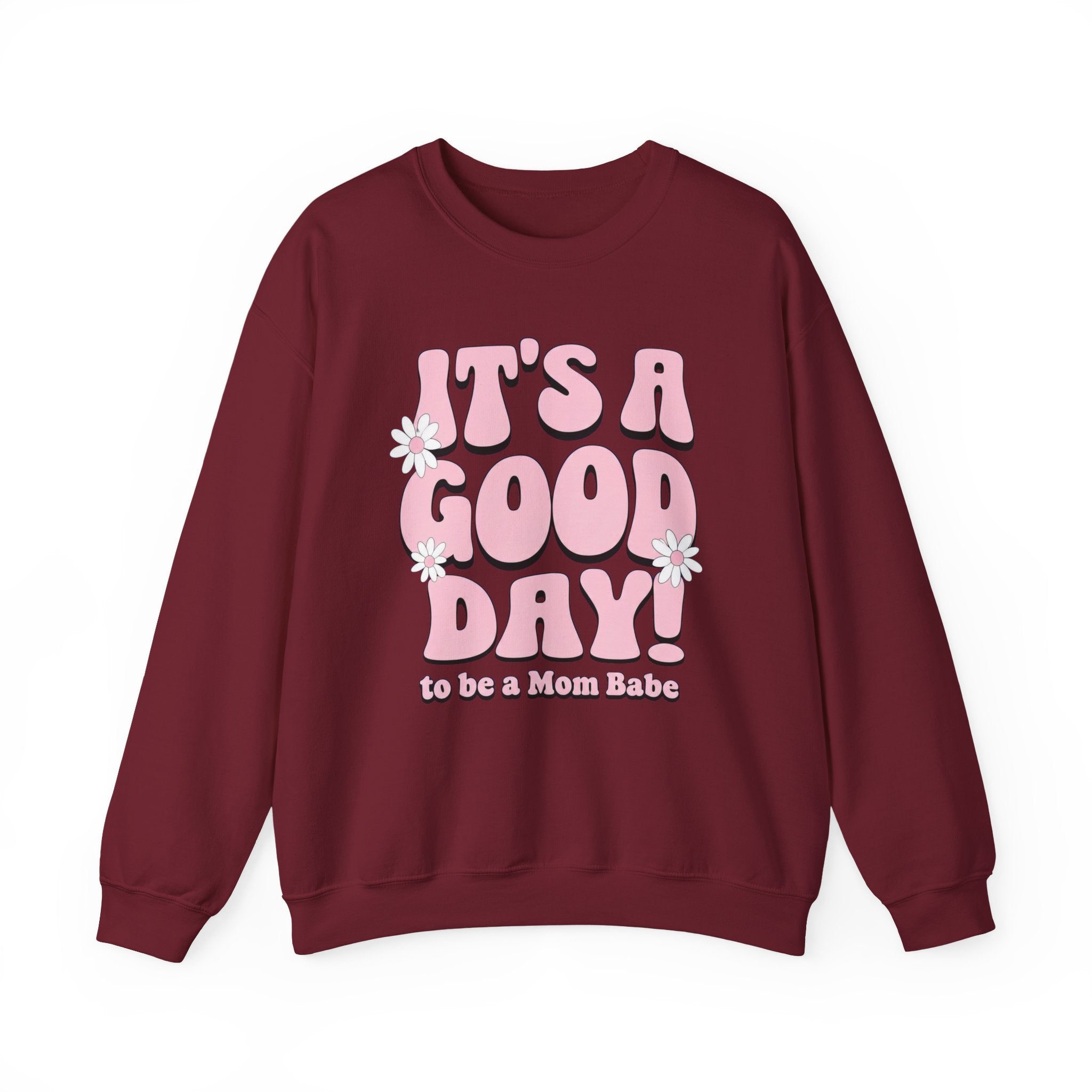 It's A Good Day To Be A Mom Babe - Floral Graphic Sweatshirt