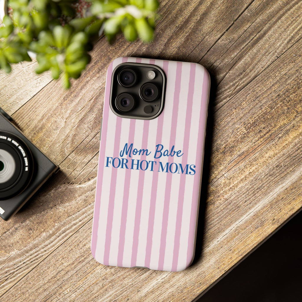 Mom Babe 'For Hot Moms' Pink Stripe Tough Phone Case