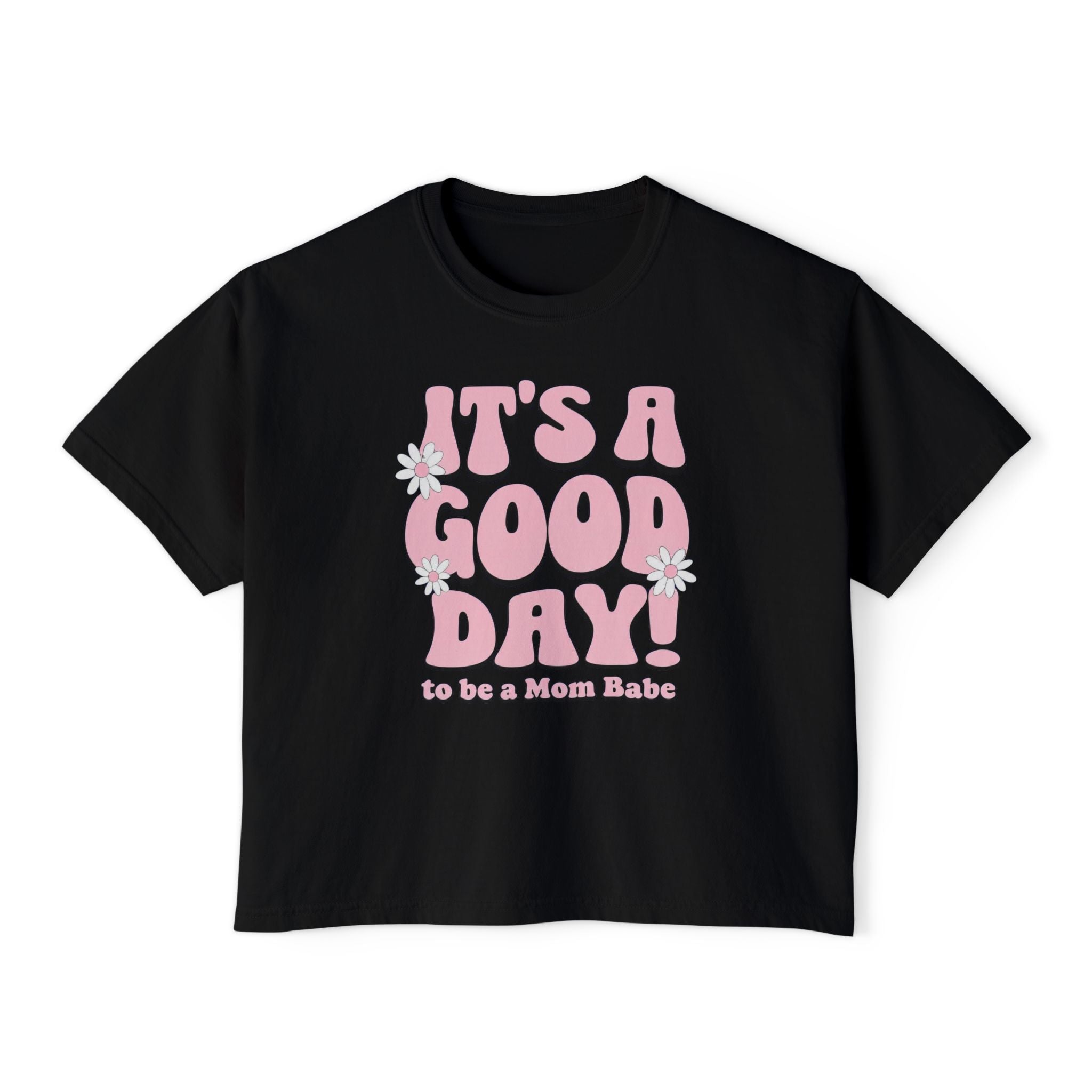 It's A Good Day To Be A Mom Babe - Floral Graphic Tee